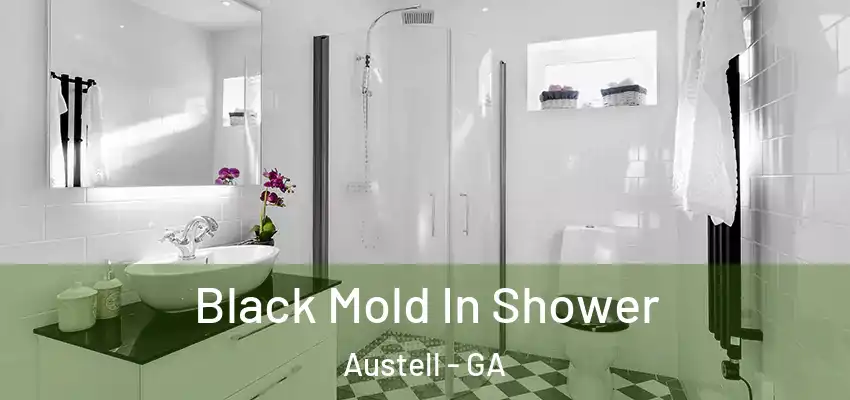 Black Mold In Shower Austell - GA