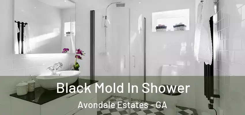 Black Mold In Shower Avondale Estates - GA