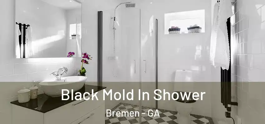 Black Mold In Shower Bremen - GA