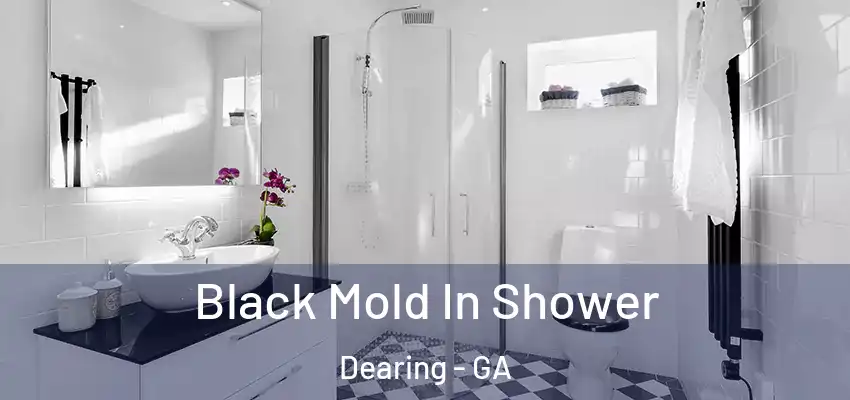 Black Mold In Shower Dearing - GA