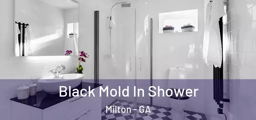 Black Mold In Shower Milton - GA