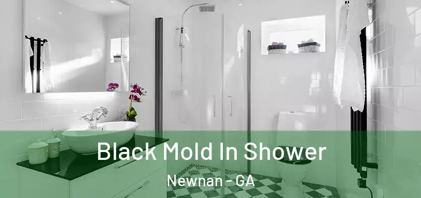 Black Mold In Shower Newnan - GA