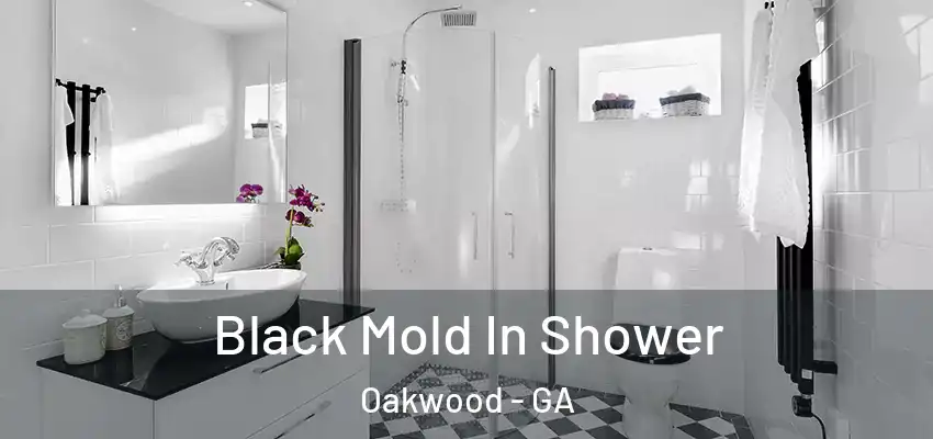 Black Mold In Shower Oakwood - GA