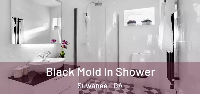 Black Mold In Shower Suwanee - GA