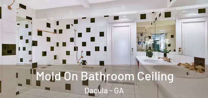Mold On Bathroom Ceiling Dacula - GA