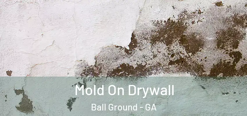 Mold On Drywall Ball Ground - GA