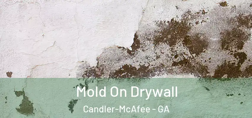 Mold On Drywall Candler-McAfee - GA
