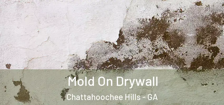 Mold On Drywall Chattahoochee Hills - GA