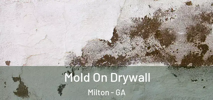 Mold On Drywall Milton - GA