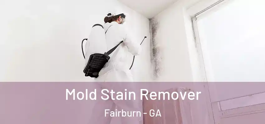  Mold Stain Remover Fairburn - GA