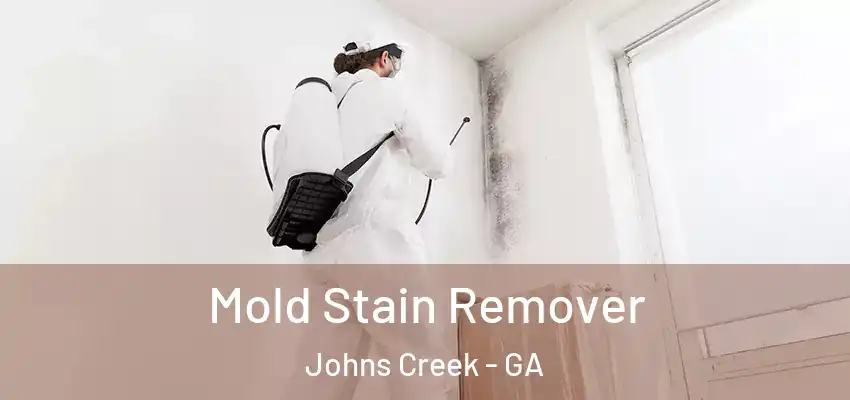 Mold Stain Remover Johns Creek - GA
