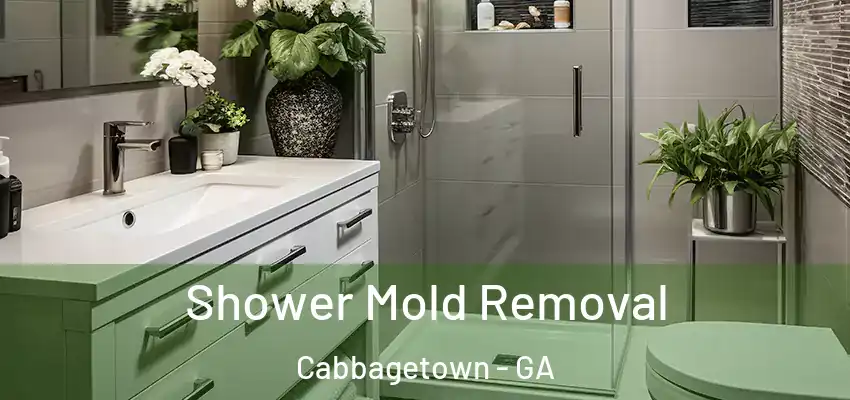 Shower Mold Removal Cabbagetown - GA
